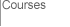 Courses